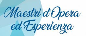 Maestri d’Opera e d’Esperienza
