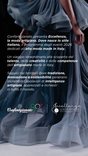 Stile italiano senza confini: al via il grand tour 2026 di “Eccellenza, la moda artigiana” tra passerelle storiche e capitali globali