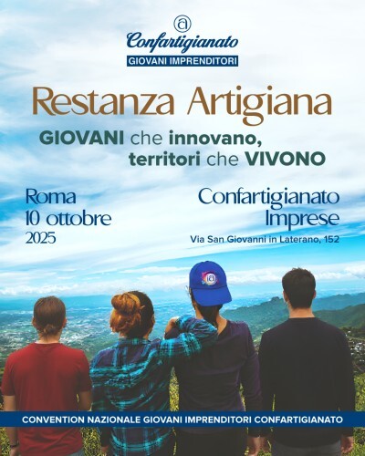 “Restanza artigiana. Giovani che innovano, territori che vivono”, appuntamento a Roma il 10 ottobre per la convention 2025 dei Giovani Imprenditori