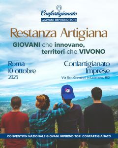 “Restanza artigiana. Giovani che innovano, territori che vivono”, appuntamento a Roma il 10 ottobre per la convention 2025 dei Giovani Imprenditori