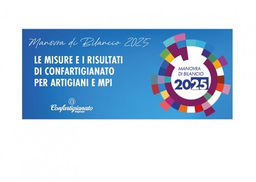 LEGGE DI BILANCIO 2025 – Il Presidente nazionale Granelli: “La manovra mantiene equilibrio tra rigore e crescita”. I provvedimenti per artigiani e Mpi